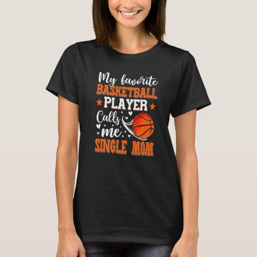 Mein Lieblings-Basketball-Spieler nennt mich Singl T-Shirt (Vorderseite)
