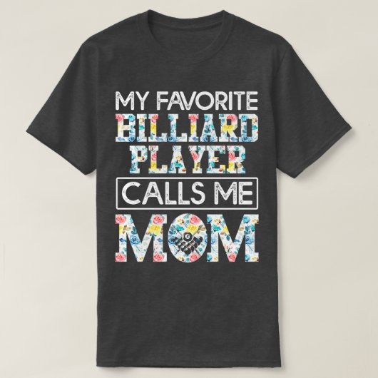 mein Lieblings-Billardspieler nennt mich Mama T-Shirt (Design vorne)