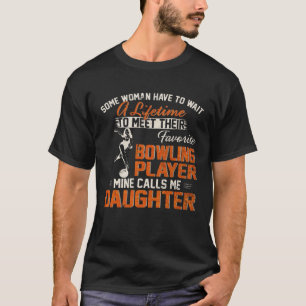 Mein Lieblings-Bowling-Player nennt mich Daughter  T-Shirt