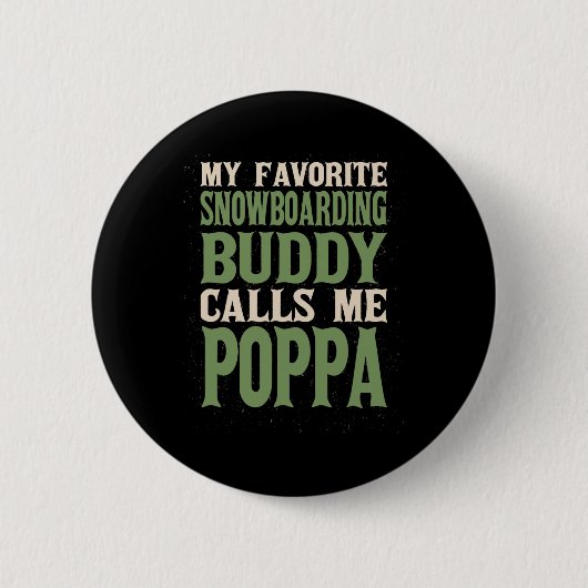 Mein Lieblings-Buddy-Snowboarder Poppa Snowboarder Button (Vorderseite)