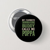 Mein Lieblings-Buddy-Snowboarder Poppa Snowboarder Button (Vorne & Hinten)