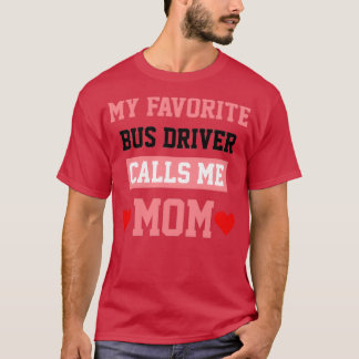 Mein Lieblings-Busfahrer ruft mich Mama 2 an T-Shirt