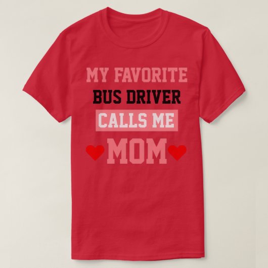 Mein Lieblings-Busfahrer ruft mich Mama an T-Shirt (Design vorne)