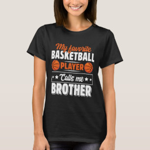 Mein Lieblings-Bysketbyll-Player nennt mich Bruder T-Shirt