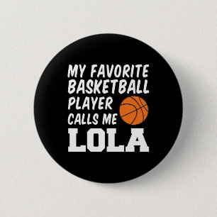 Mein Lieblings-Bysketbyll-Spieler ruft mich Lola F Button