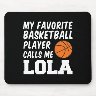 Mein Lieblings-Bysketbyll-Spieler ruft mich Lola F Mousepad