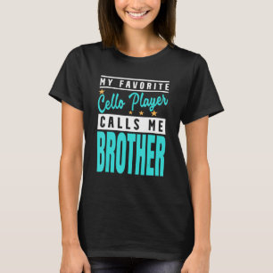 Mein Lieblings-Cello-Spieler ruft mich Brother Cel T-Shirt