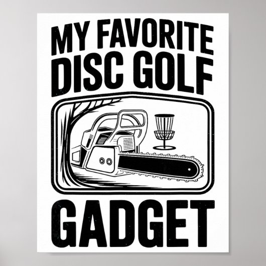 Mein Lieblings-Disc-Golf-Gadget Chainsaw-Witz Disc Poster (Vorne)