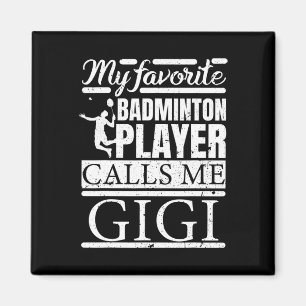 Mein Lieblings-Dminton-Spieler ruft mich Gigi an Magnet