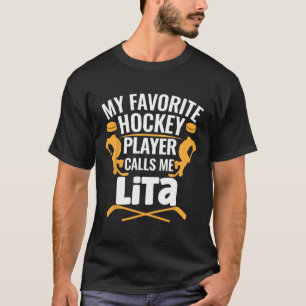 Mein Lieblings-Eishockeyspieler nennt mich Lita  T-Shirt