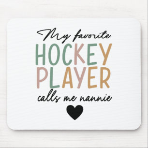 Mein Lieblings-Eishockeyspieler nennt mich Nannie Mousepad