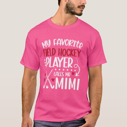 Mein Lieblings-Feldhockey-Spieler Mimi Field Hocke T-Shirt (Vorderseite)