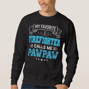 Mein Lieblings-Feuerwehrmann nennt mich Pawpaw Vat Sweatshirt