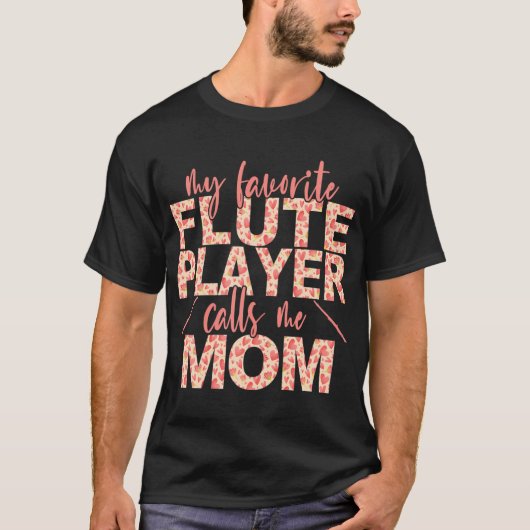 Mein Lieblings-Flute-Player nennt mich Mama Flute T-Shirt (Vorderseite)