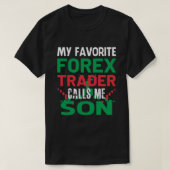 Mein Lieblings-Forex-Händler nennt mich SON Forex T-Shirt (Design vorne)