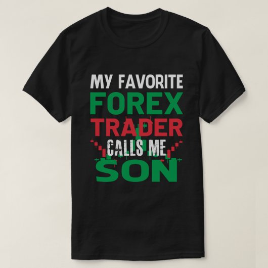 Mein Lieblings-Forex-Händler nennt mich SON Forex T-Shirt (Design vorne)