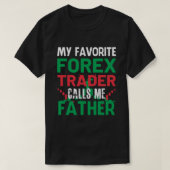 Mein Lieblings-Forex-Händler nennt mich Vater Fore T-Shirt (Design vorne)