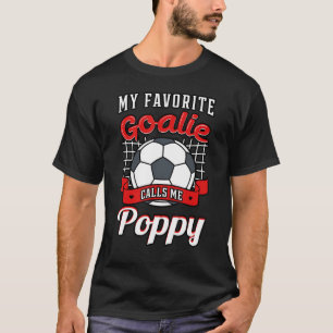 Mein Lieblings-Goalie nennt mich Poppy Soccer Play T-Shirt
