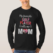 Mein Lieblings-Golfspieler nennt mich Mama T-Shirt (Vorderseite)