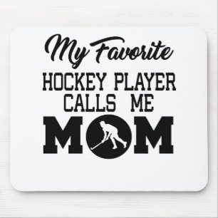 Mein Lieblings-Hockey-Spieler ruft mich Mama Mousepad