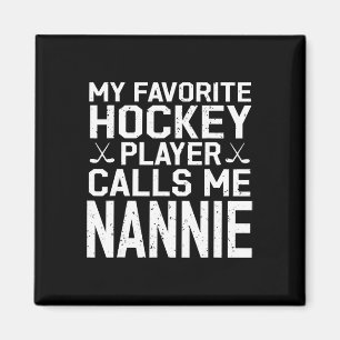 Mein Lieblings-Hockeyspieler nennt mich Nannie Hoc Magnet