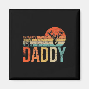 Mein Lieblings-Jagdbuddy nennt mich Daddy Liebe De Magnet