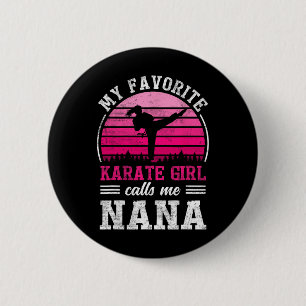 Mein Lieblings-Karate-Mädchen nennt mich Nana Mütt Button