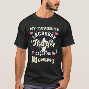 Mein Lieblings-Lacrosse-Player ruft mich Mommy Lov T-Shirt