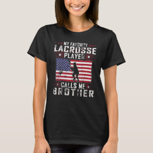 Mein Lieblings-Lacrosse-Spieler nennt mich Bruder  T-Shirt