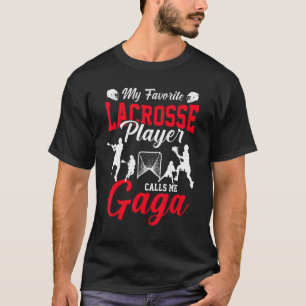 Mein Lieblings-Lacrosse-Spieler nennt mich Gaga-Mü T-Shirt