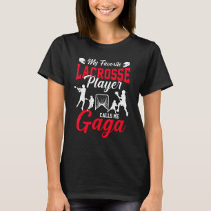 Mein Lieblings-Lacrosse-Spieler nennt mich Gaga-Mü T-Shirt