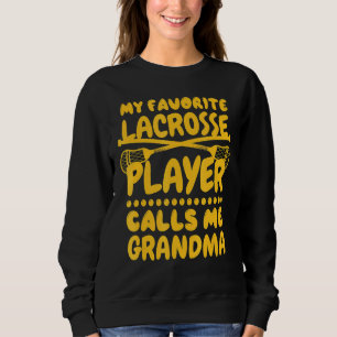 Mein Lieblings-Lacrosse-Spieler nennt mich Oma Lac Sweatshirt