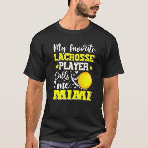 Mein Lieblings-Lacrosse-Spieler nennt Mimi Mütter T-Shirt