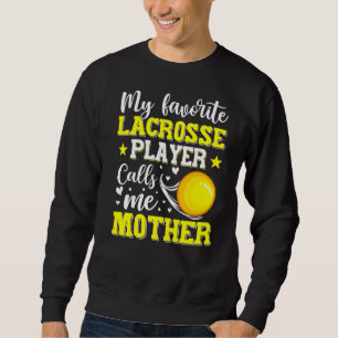 Mein Lieblings-Lacrosse-Spieler ruft mich Mutter M Sweatshirt