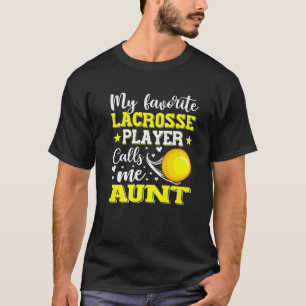 Mein Lieblings-Lacrosse-Spieler ruft mich Tante-Mü T-Shirt
