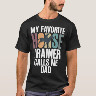 Mein Lieblings-Pferdetrainer nennt mich Pferdevate T-Shirt