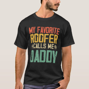 Mein Lieblings-Roofer nennt mich Daddy Vintag Retr T-Shirt