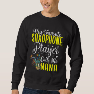 Mein Lieblings-Saxophonspieler nennt mich NANA Cut Sweatshirt