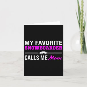 Mein Lieblings-Snowboarder nennt mich Mama Karte