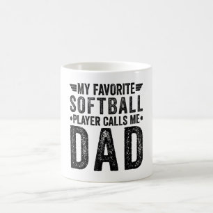 Mein Lieblings-Softball-Player nennt mich Vater Kaffeetasse