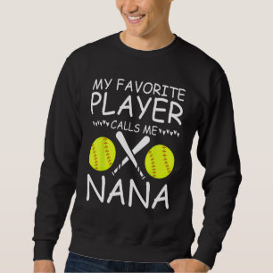 Mein Lieblings-Softballspieler nennt mich Nana Bas Sweatshirt