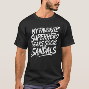 Mein Lieblings-Superheld trägt Socken und Sandalen T-Shirt