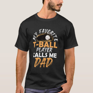 Mein Lieblings-T-Ball-Spieler nennt mich Dad u2013 T-Shirt