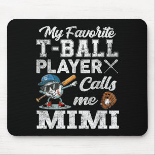 Mein Lieblings-T-Ball-Spieler nennt mich Mimi Mousepad