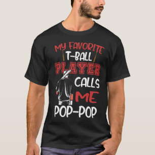 Mein Lieblings-T-Ball-Spieler nennt mich Pop Pop F T-Shirt