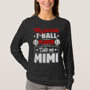 Mein Lieblings-T-Ball-Spieler nennt Mimi Mother's  T-Shirt