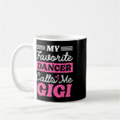 Mein Lieblings-Tänzer nennt mich Gigi Funny Mütter Kaffeetasse (Links)