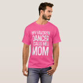 Mein Lieblings-Tänzer nennt mich Mama Ballett Tanz T-Shirt (Vorne ganz)