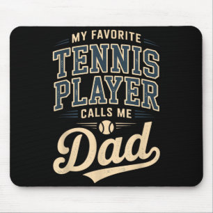 Mein Lieblings-Tennisspieler nennt mich Dad Mousepad