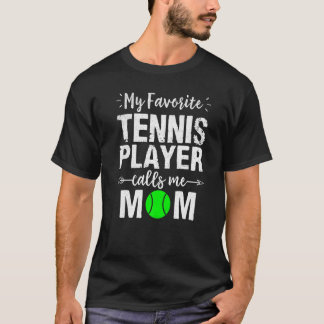 Mein Lieblings-Tennisspieler nennt mich Mama T-Shirt